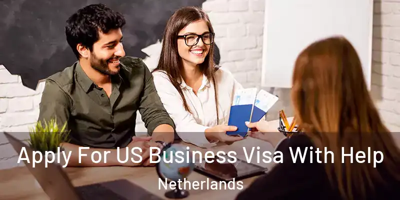 Apply For US Business Visa With Help Netherlands