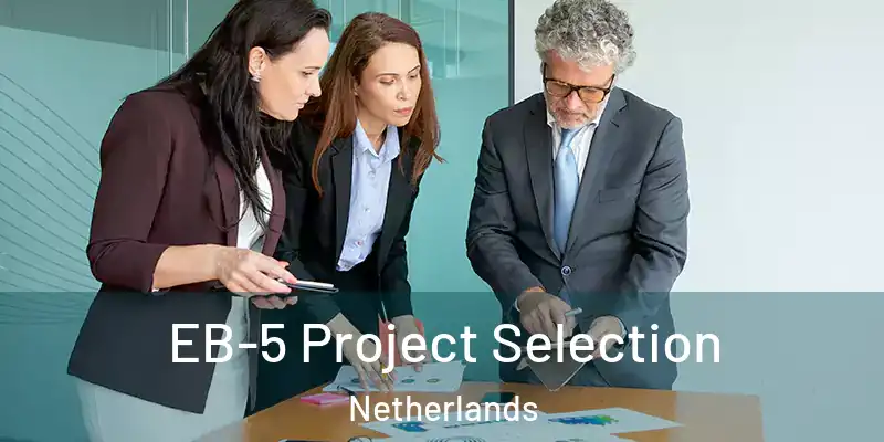 EB-5 Project Selection Netherlands