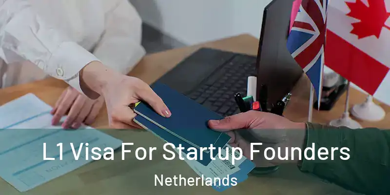 L1 Visa For Startup Founders Netherlands