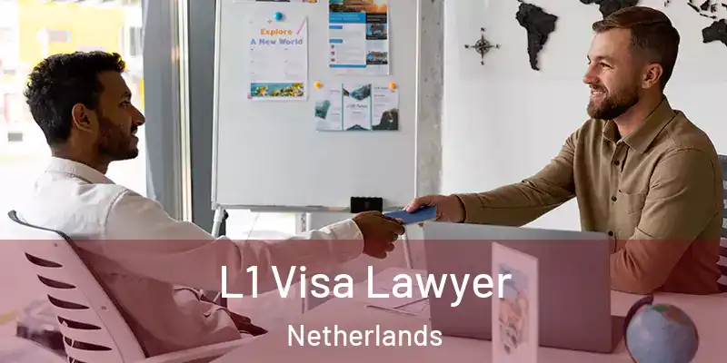 L1 Visa Lawyer Netherlands