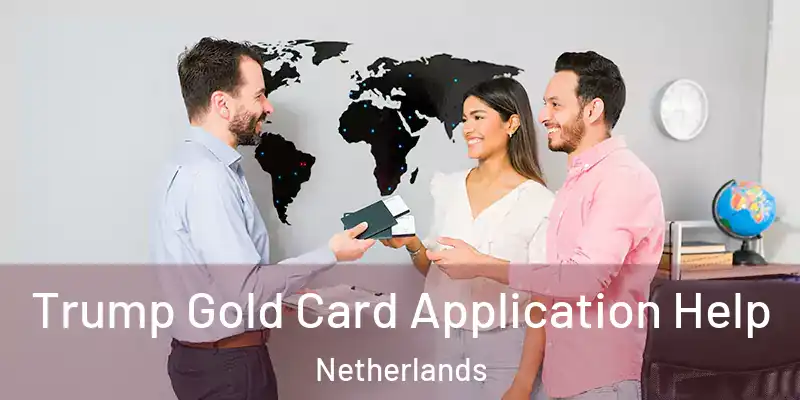 Trump Gold Card Application Help Netherlands