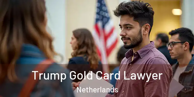 Trump Gold Card Lawyer Netherlands
