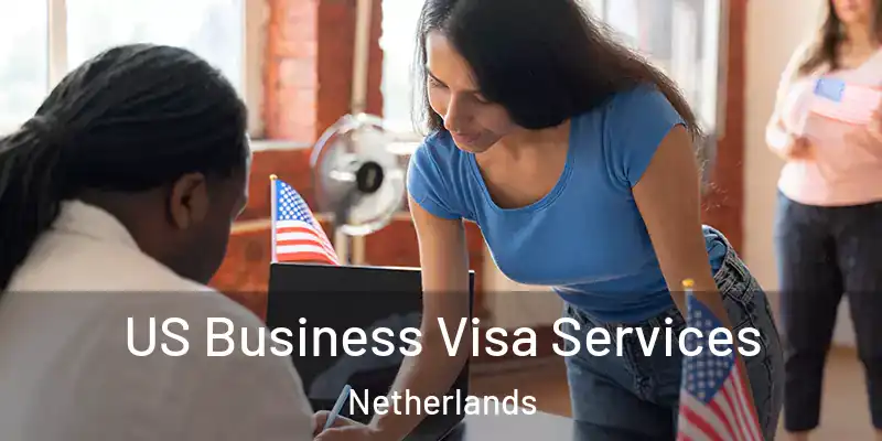 US Business Visa Services Netherlands