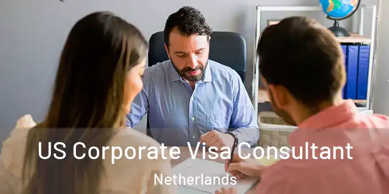 US Corporate Visa Consultant Netherlands