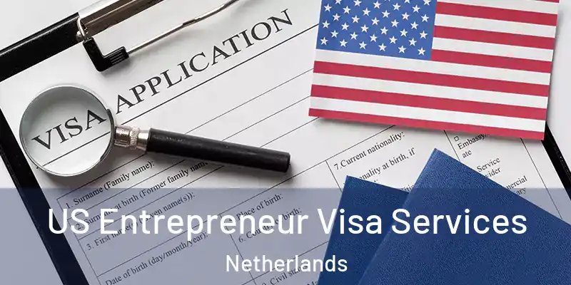 US Entrepreneur Visa Services Netherlands