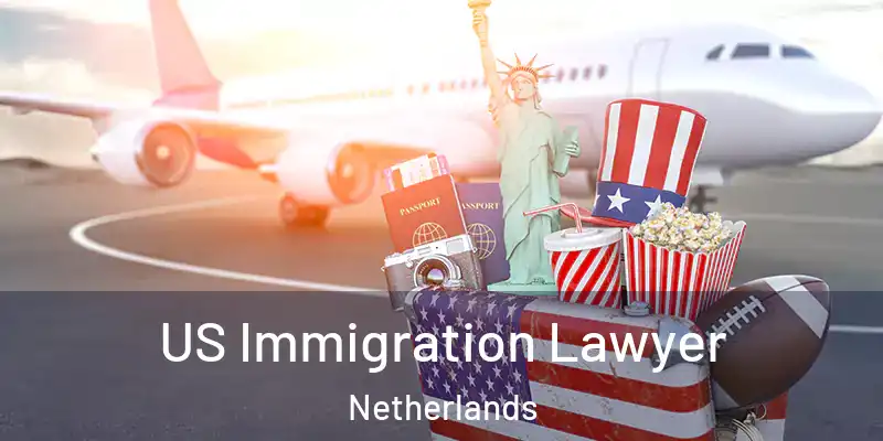 US Immigration Lawyer Netherlands