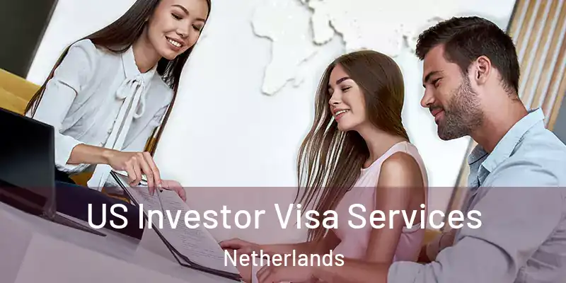 US Investor Visa Services Netherlands