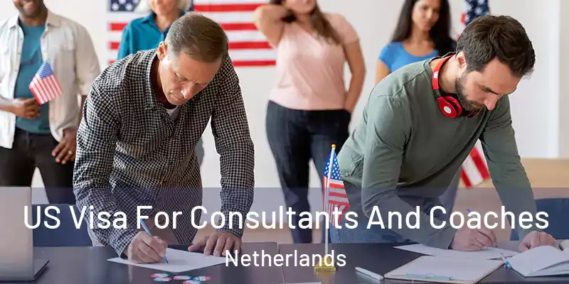 US Visa For Consultants And Coaches Netherlands