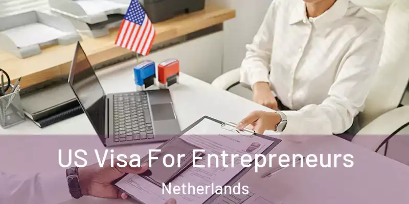 US Visa For Entrepreneurs Netherlands
