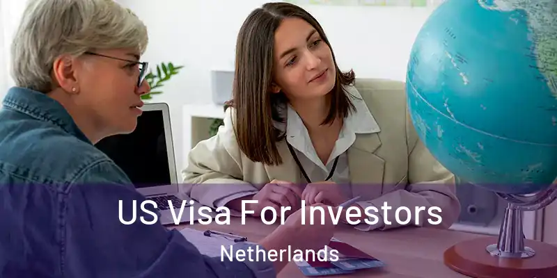 US Visa For Investors Netherlands