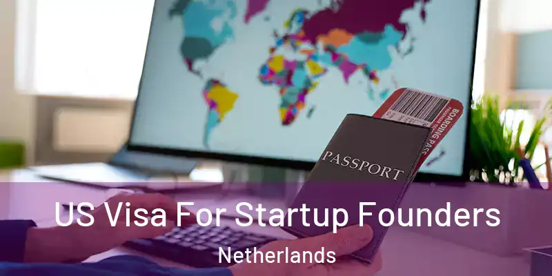 US Visa For Startup Founders Netherlands