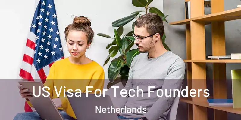 US Visa For Tech Founders Netherlands
