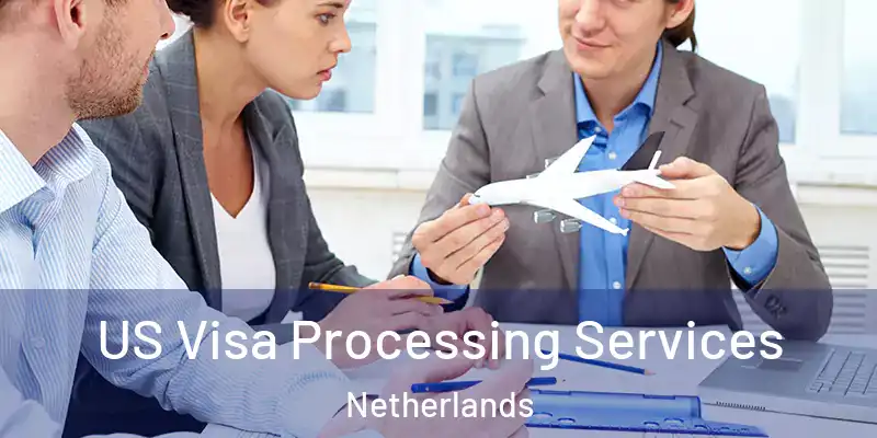 US Visa Processing Services Netherlands