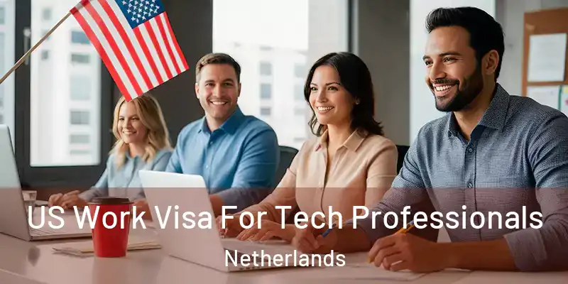US Work Visa For Tech Professionals Netherlands