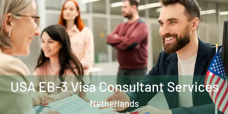 USA EB-3 Visa Consultant Services Netherlands